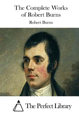 Libro The Complete Works Of Robert Burns - The Perfect Li...