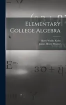 Comprar Libro Elementary College Algebra - Kuhn, Harry Waldo 1874-