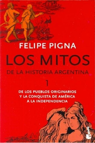 Los Mitos De La Historia Argentina 1 - Felipe Pigna