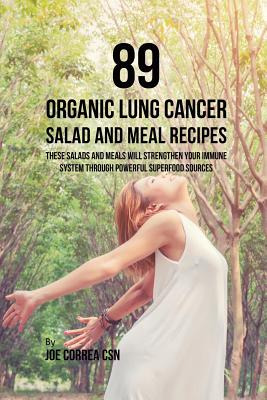 Libro 89 Organic Lung Cancer Salad And Meal Recipes: Thes...