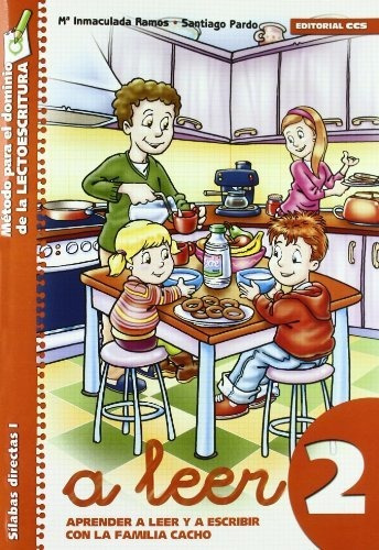 A Leer 2 : Aprender A Leer Y A Escribir Con La Familia Cacho : Sílabas Directas I, De María Inmaculada Ramos Ruiz. Editorial Ccs, Tapa Blanda En Español, 2010