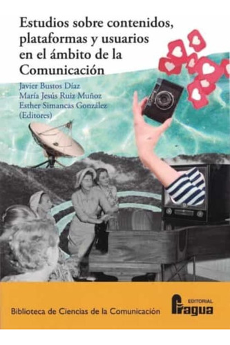 Libro Estudios Sobre Contenidos Plataformas Y Usuarios Am...