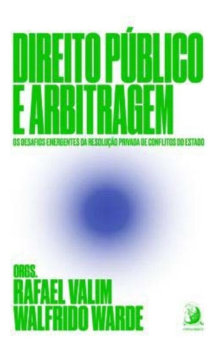 Direito Público E Arbitragem - 01ed/22, De Warde, Walfrido E Valim, Rafael. Editora Contracorrente Editora, Capa Mole Em Português