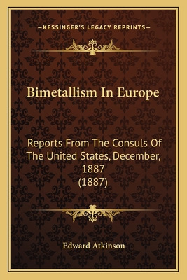 Libro Bimetallism In Europe: Reports From The Consuls Of ...