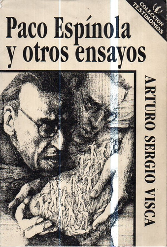 Paco Espinola Y Otros Ensayos Arturo Sergio Visca 