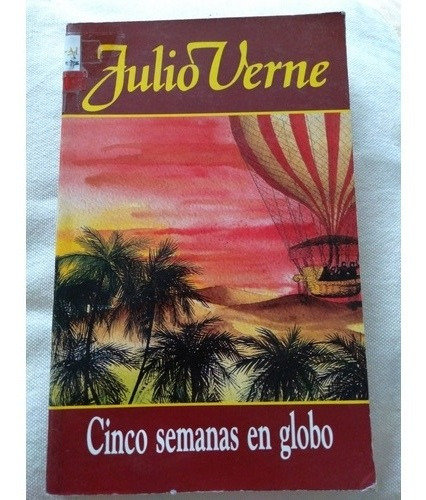 Cinco Semanas En Globo. Julio Verne