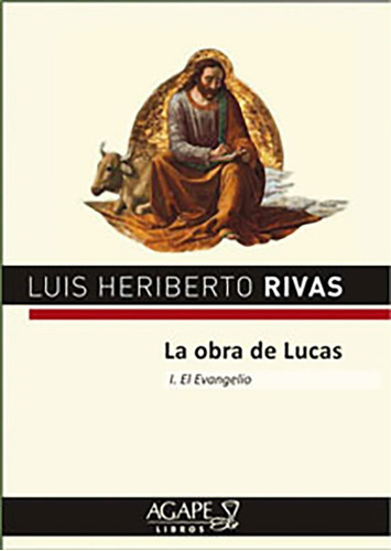 Obra De Lucas, La. I. El Evangelio