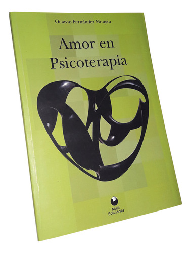 Amor En Psicoterapia - Octavio Fernandez Moujan