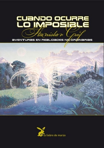 Libro Cuando Ocurre Lo Imposible - Stanislav Grof