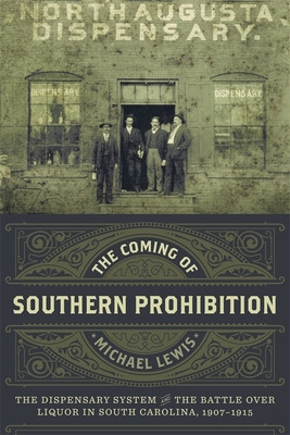 Libro The Coming Of Southern Prohibition: The Dispensary ...