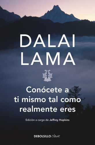Conócete a ti mismo tal como realmente eres, de Lama, Dalai. Serie Clave Editorial Debolsillo, tapa blanda en español, 2018