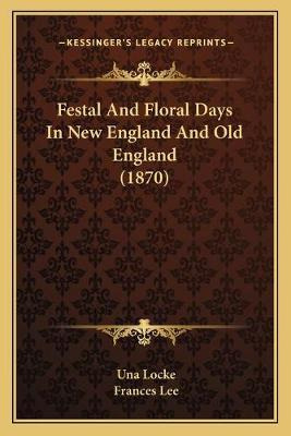 Libro Festal And Floral Days In New England And Old Engla...