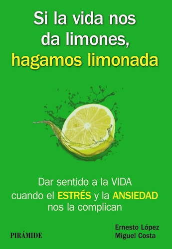 Si La Vida Nos Da Limones, Hagamos Limonada, De López Méndez, Ernesto. Editorial Ediciones Pirámide, Tapa Blanda En Español