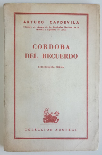 Córdoba Del Recuerdo Arturo Capdevila Col. Austral Libro