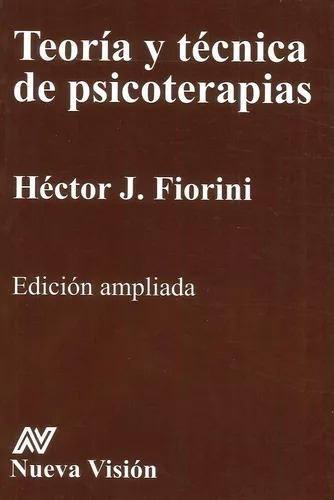Hector Fiorini -  Teoria Y Tecnica De Psicoterapias
