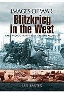 Blitzkrieg In The West (images Of War Series) - Ian Baxter