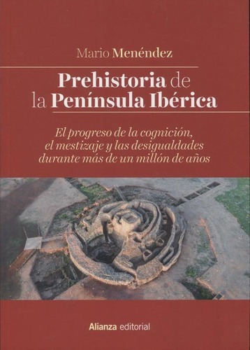 Prehistoria De La Peninsula Iberica - Mario Menendez, De Mario Menendez. Editorial Alianza En Español