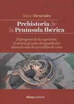 Comprar Prehistoria De La Peninsula Iberica - Mario Menendez, De Mario Menendez. Editorial Alianza En Español