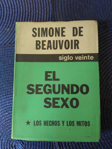 El Segundo Sexo  Los Hechos Y Los Mitos   Simone De Beauvoir