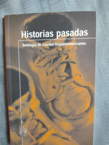Libro Historias Pasadas - Antología - Editorial Alfaguara