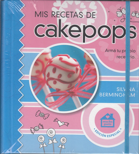 Mis Recetas De Cakepops, De Bermingham, Silvina. Serie N/a, Vol. Volumen Unico. Editorial Mucho Gusto Editores, Tapa Blanda, Edición 1 En Español, 2013