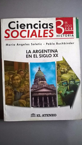 Ciencias Sociales La Argentina En El Siglo Xx Soletic Ateneo