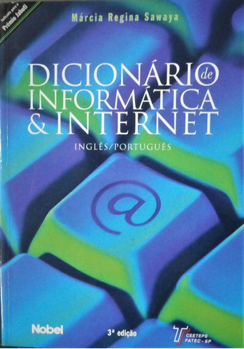 Livro Dicionário De Informática E Internet: Inglês/português - Marcia Regina Sawaya [2007]