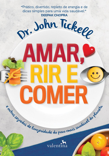 Amar, Rir e Comer, de Tichell, Dr. John. Editora Valentina Ltda, capa mole em português, 2017