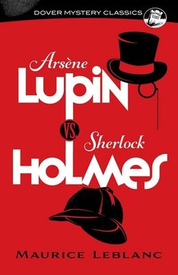 Libro Arsã¨ne Lupin Vs. Sherlock Holmes - Leblanc, Maurice