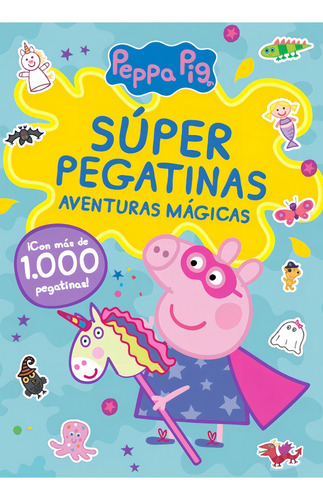 Peppa Pig Cuaderno De Actividades Super Pegatinas Aventuras, De Hasbro. Editorial Beascoa En Español