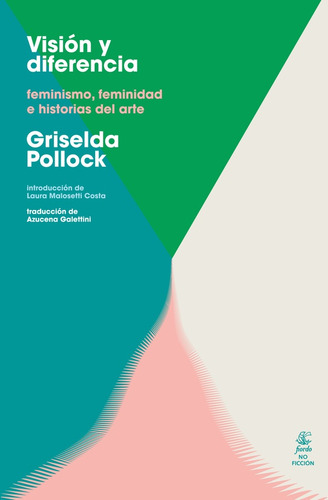 Visión Y Diferencia (ed. 2023) (nuevo) - Griselda Pollock