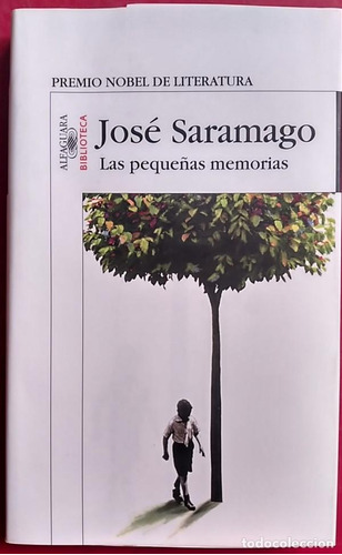 Las Pequeñas Memorias - Jose Saramago - Alfaguara.(ltc)