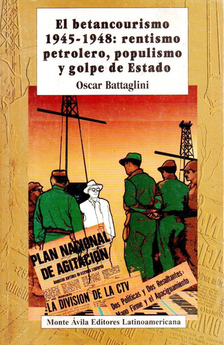 El Betancourismo 1945-1948 Rentismo Petrolero Populismo 