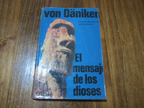 El Mensaje De Los Dioses - Von Daniker - Ed: El Caballito 