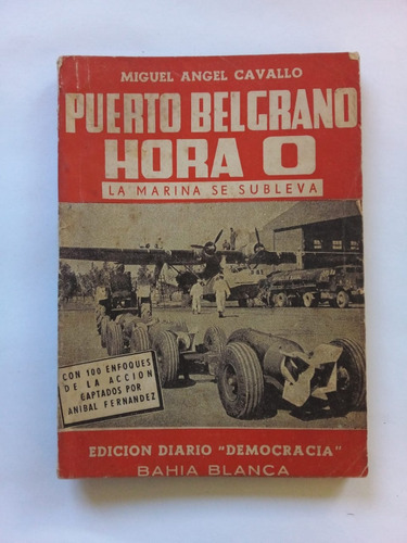 Puerto Belgrano Hora 0 - Cavallo - Democracia 1955 - U