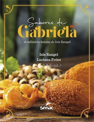 Sabores De Gabriela: A Culinaria...1ªed.(2022) - Livro