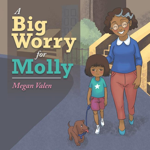 A Big Worry For Molly, De Megan Valen. Editorial Balboa Press, Tapa Blanda En Inglés