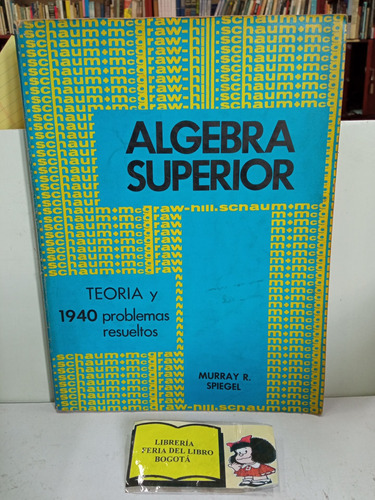 Álgebra Superior Teoría Y 1940 Problemas Resueltos - Murray
