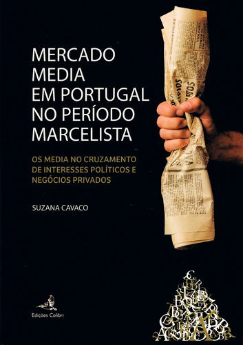 Libro Mercado Media Em Portugal No Período Marcelista - Os 