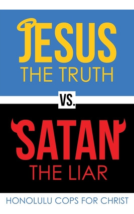 Libro Jesus The Truth Vs. Satan The Liar - For Christ, Ho...