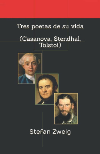 Libro Tres Poetas De Su Vida (casanova, Stendhal, Tol Lbm3