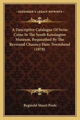 Libro A Descriptive Catalogue Of Swiss Coins In The South...