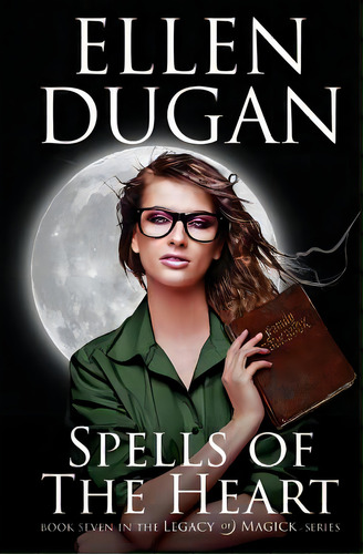 Spells Of The Heart, De Dugan, Ellen. Editorial Createspace, Tapa Blanda En Inglés