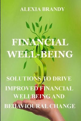 Libro Financial Well-being : Solutions To Drive Improved ...