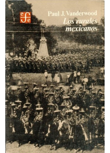 Libro Fisico Rurales Mexicanos .vanderwood Paul J.