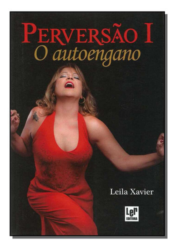 Perversão I - O Autoengano, De Xavier, Leila. Editora Ler Editora(antiga Lge) Em Português