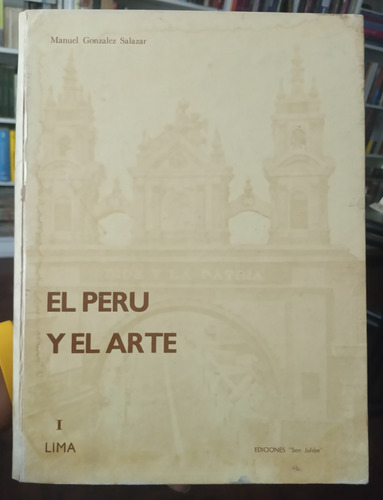 Lima El Perú Y El Arte - Manuel González Salazar
