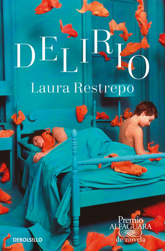 Delirio (premio Alfaguara De Novela 2004) - Restrepo, Laura