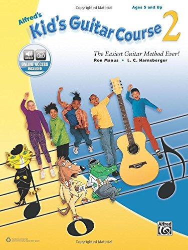 Alfreds Kids Guitar Course 2 The Easiest Guitar Method Ever!