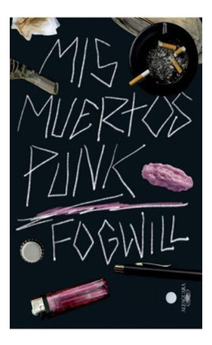 Mis Muertos Punk - Fogwill